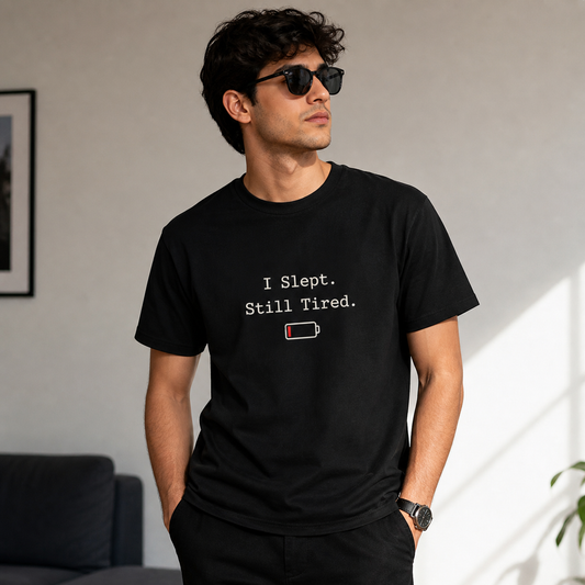 I Slept Still Tired T-Shirt for Men & Women | Funny Low Battery Graphic Tee | Relatable Sleep Humor Shirt